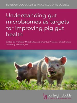 cover image of Understanding gut microbiomes as targets for improving pig gut health